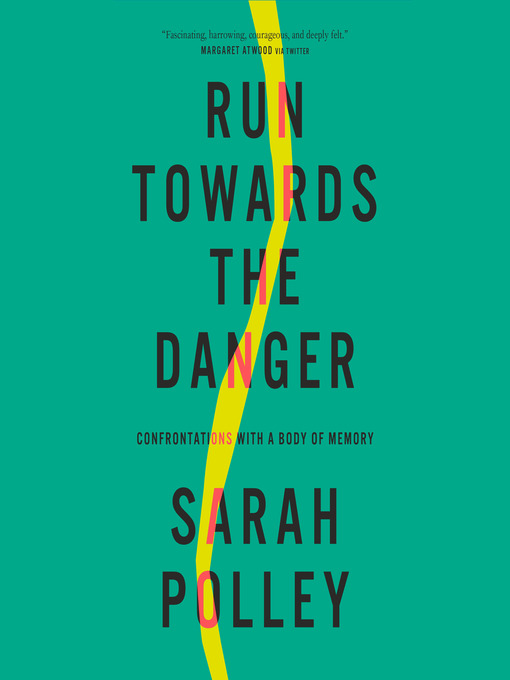 Title details for Run Towards the Danger by Sarah Polley - Available